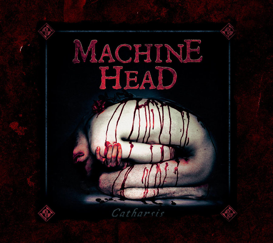 MACHINE  HEAD – CATHARSIS
