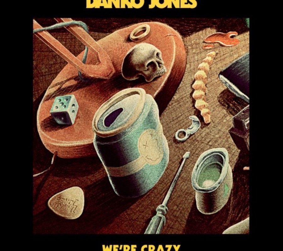 DANKO JONES – WE’RE CRAZY