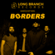 LONG BRANCH RECORDS WELCOMES BORDERS  The First New Single “731”  Released 2/8/19