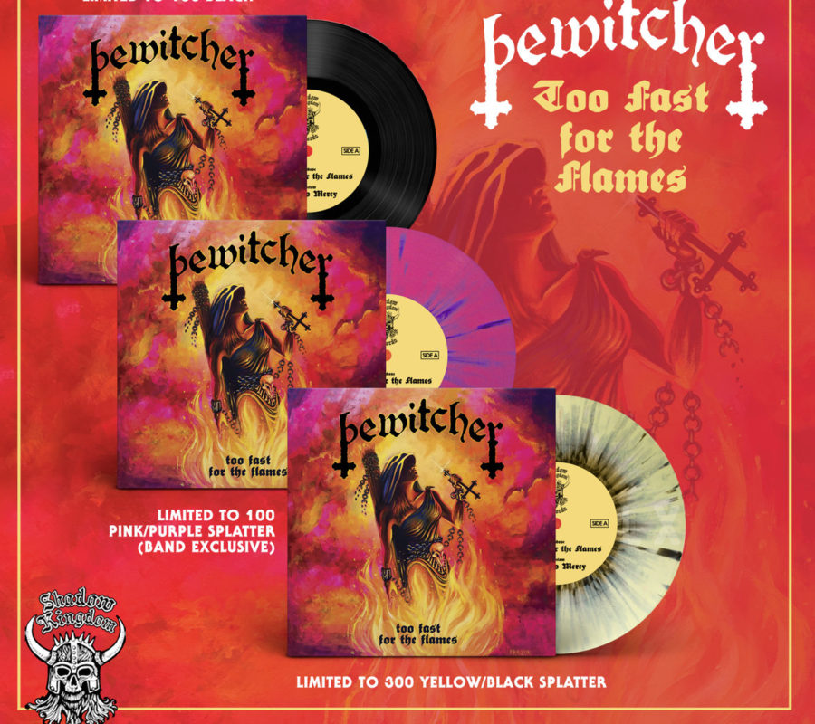 BEWITCHER –  new 7″ single TOO FAST FOR THE FLAMES from SHADOW KINGDOM RECORDS out on 3/8/19