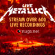 entire Live METALLICA concert catalog is now available for unlimited on-demand streaming on nugs.net.