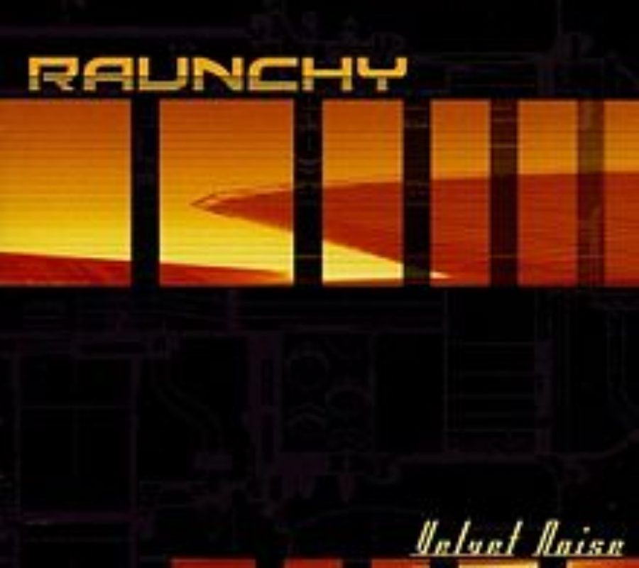 RAUNCHY – “VELVET NOISE” album will be reissued on 4/12/19, details released……