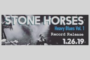 STONE HORSES – NEW Release, Heavy Blues Vol.1