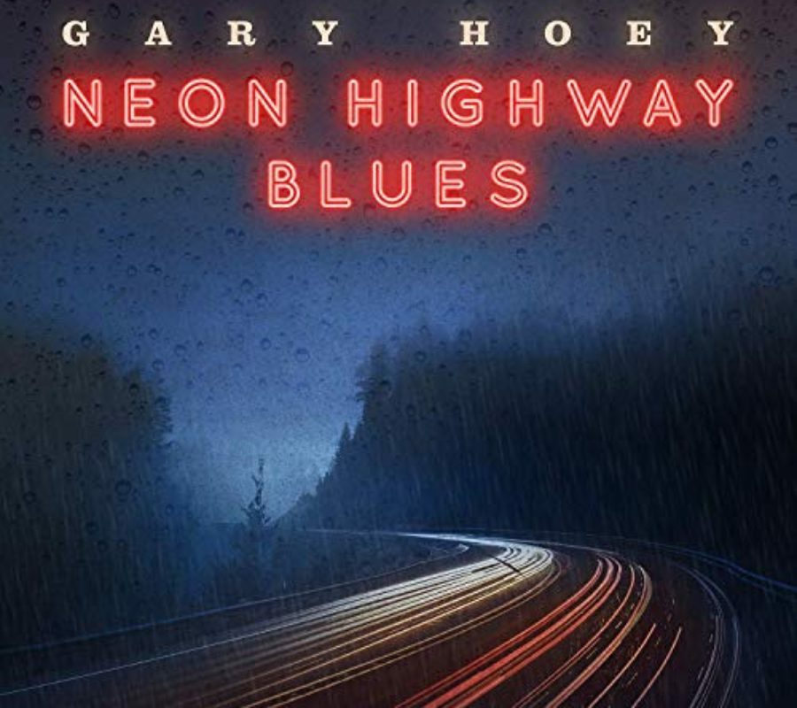 GARY HOEY – “NEON HIGHWAY BLUES” album due out 3/15/19, watch 2 videos