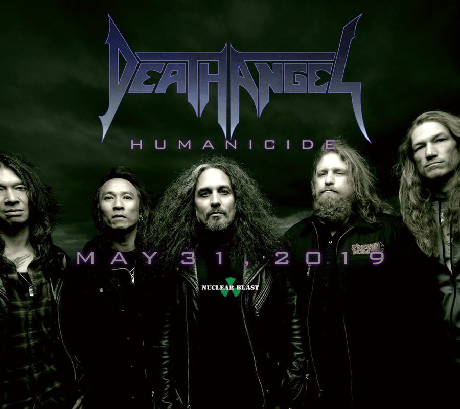 DEATH ANGEL – “HUMANICIDE” (OFFICIAL VIDEO 2019) – new album due on May 31, 2019 on Nuclear Blast Records