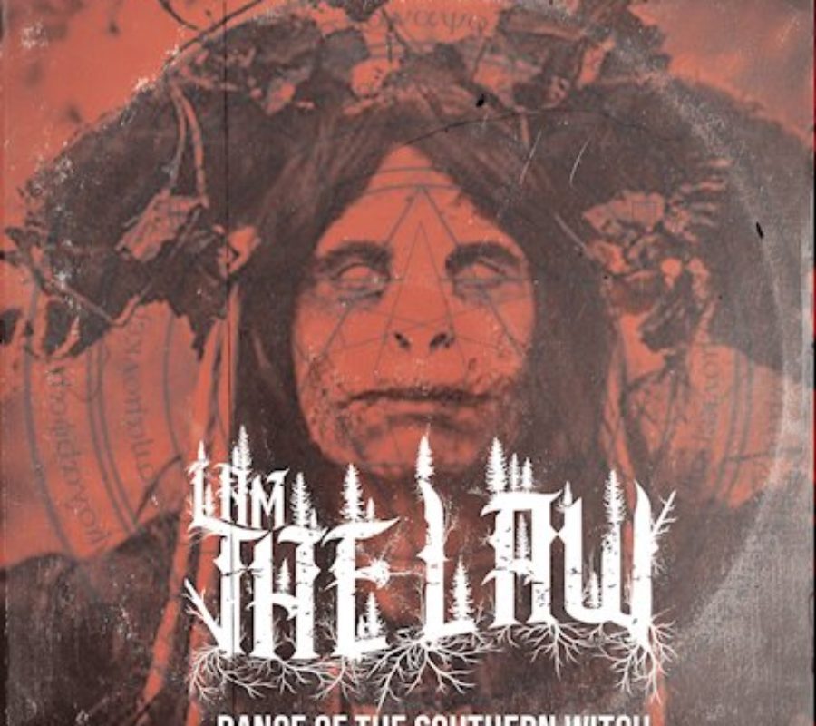 I AM THE LAW – new EP titled “Dance of the Southern Witch” due out on May 31, 2019