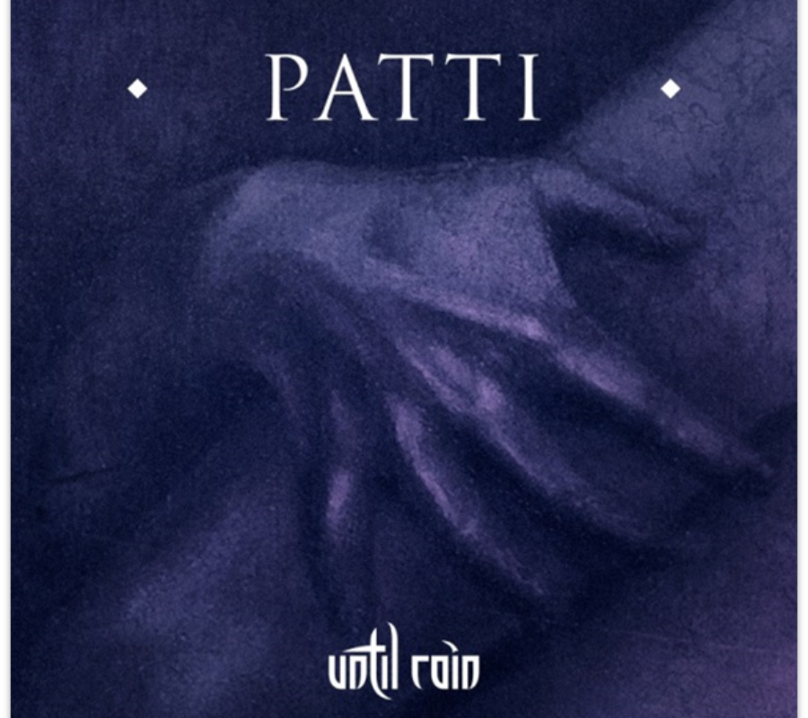 UNTIL RAIN – present their new official video and radio single for the song “Patti”