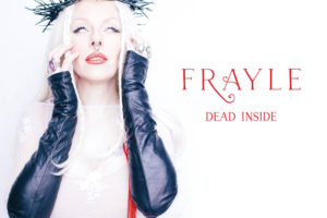 FRAYLE – release new 7″ single for “DEAD INSIDE”