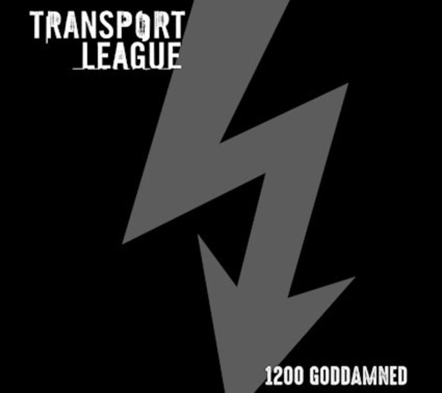 TRANSPORT LEAGUE – “1200 Goddamned” (single) to be released by Mighty Music on May 31, 2019