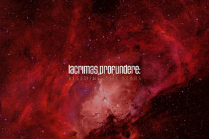 LACRIMAS PROFUNDERE – set to release their album “Bleeding The Stars” via  Oblivion / SPV GmbH  on July 26, 2019