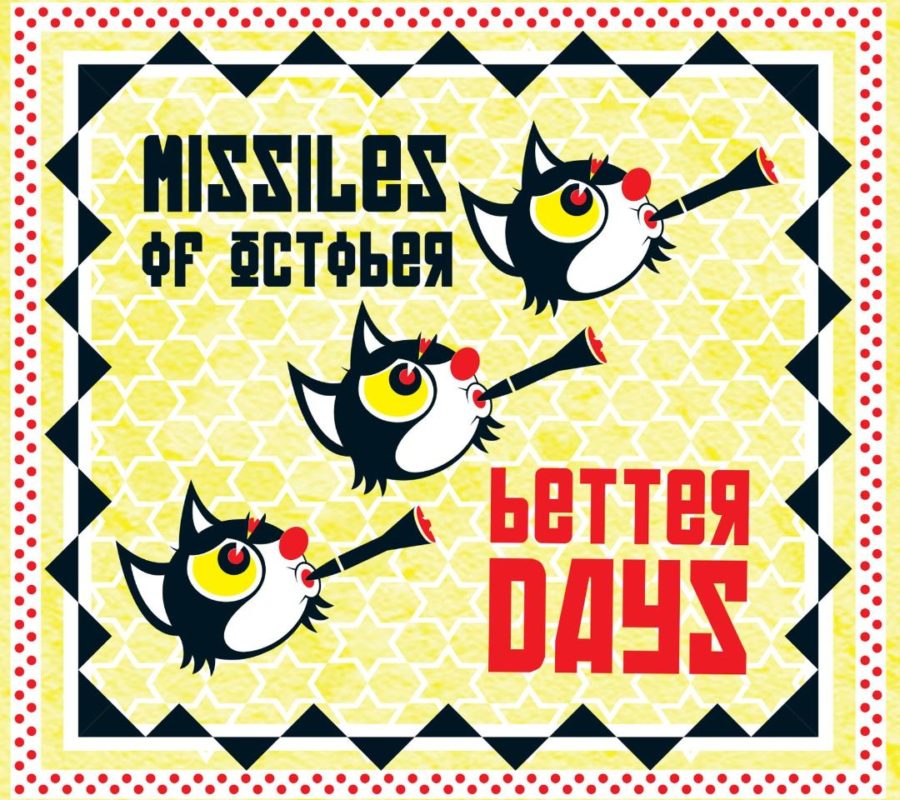 MISSILES OF OCTOBER – their new album “BETTER DAYS” is OUT NOW on CD /LP / TAPE / DIGITAL (for free)