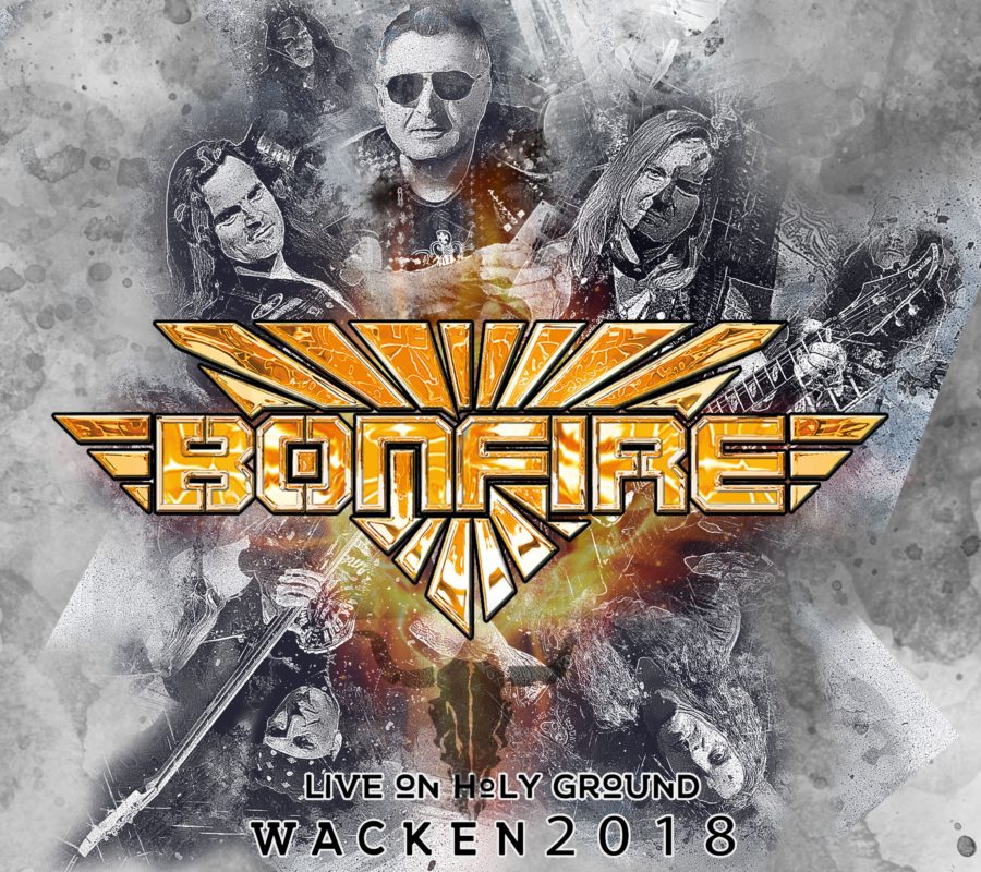 BONFIRE – “Live On Holy Ground – Wacken 2018” released on CD/DVD/LP via  Pride & Joy Music, out now!