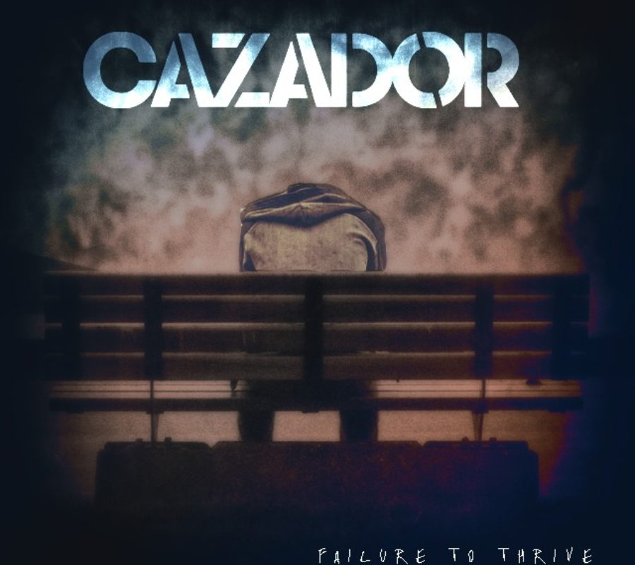 CAZADOR – will release their album “Failure to Thrive” on July 12, 2019