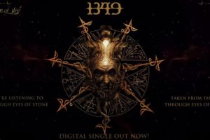 1349 – “Through Eyes of Stone” (Official Streaming video 2019) via Season Of Mist #1349