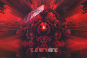 THE LAST MARTYR –  release their EP titled “Creatrix” , available now (official North American release date is August 9, 2019)