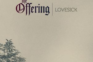 THE OFFERING – “Lovesick” (Album Track- Official Video 2019) via Century Media Records