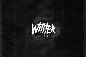 WITHER – “Use Me” (OFFICIAL MUSIC VIDEO 2019)