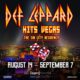 DEF LEPPARD – one official video & fan filmed videos (FULL SHOW from the FRONT ROW!!!) from their Hits Vegas, The Sin City Residency at the Zappos Theater in Las Vegas, NV on August 16, 2019 #defleppard