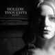 HOLLOW THOUGHTS – releases new single and music video #hollowthoughts