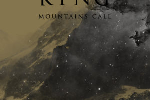 KING – release their single “Mountains Call” via Indie Recordings on September 24, 2019 – new album in November #king