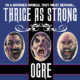 OGRE – “Thrice As Strong” album to be released via Cruz Del Sur Music October 25, 2019 #orge