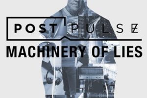 POST PULSE – Release New Single, MACHINERY OF LIES Today via Inverse Records #postpulse