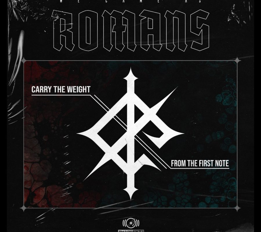 WE CAME AS ROMANS – RELEASE “CARRY THE WEIGHT” + “FROM THE FIRST NOTE”  THESE ARE THE BAND’S FIRST NEW SONGS SINCE THE TRAGIC PASSING OF SINGER KYLE PAVONE  BAND TOURING WITH MOTIONLESS IN WHITE THIS FALL #wecameasromans