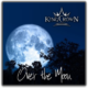 KingCrown – release their second official video and radio single for the song “Over the Moon”   #kingcrown #overthemoon