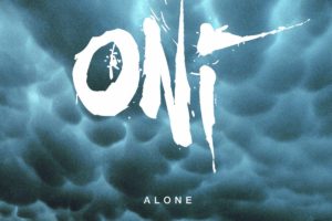 ONI – to release “Alone” – EP via Metal Blade Records / Blacklight Media Records Release on December 13, 2019 #oni