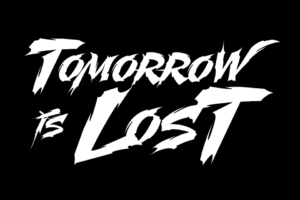 TOMORROW IS LOST – sign with Eclipse Records, new album in early 2020 #tomorrowislost