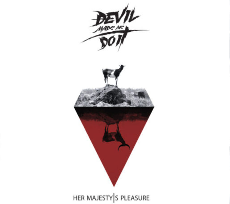 DEVIL MADE ME DO IT – check out their album “Her Majesty’s Pleasure” #devilmademedoit