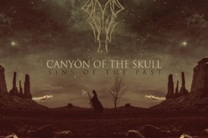 CANYON OF THE SKULL – Streaming Forthcoming Album ‘Sins of the Past’ #canyonoftheskull