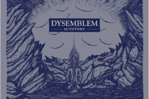 DYSEMBLEM – their album “Autotomy” released digitally via Immortal Bytes #dysemblem