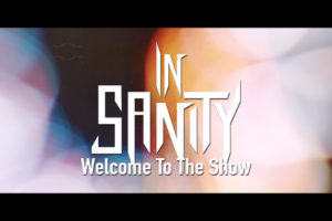 IN SANITY – releases lyric video for “Welcome To The Show”  #insanity