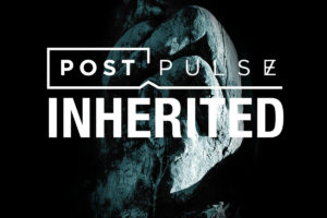 POST PULSE – release their new single, “Inherited” worldwide today December 13, 2019 #postpulse