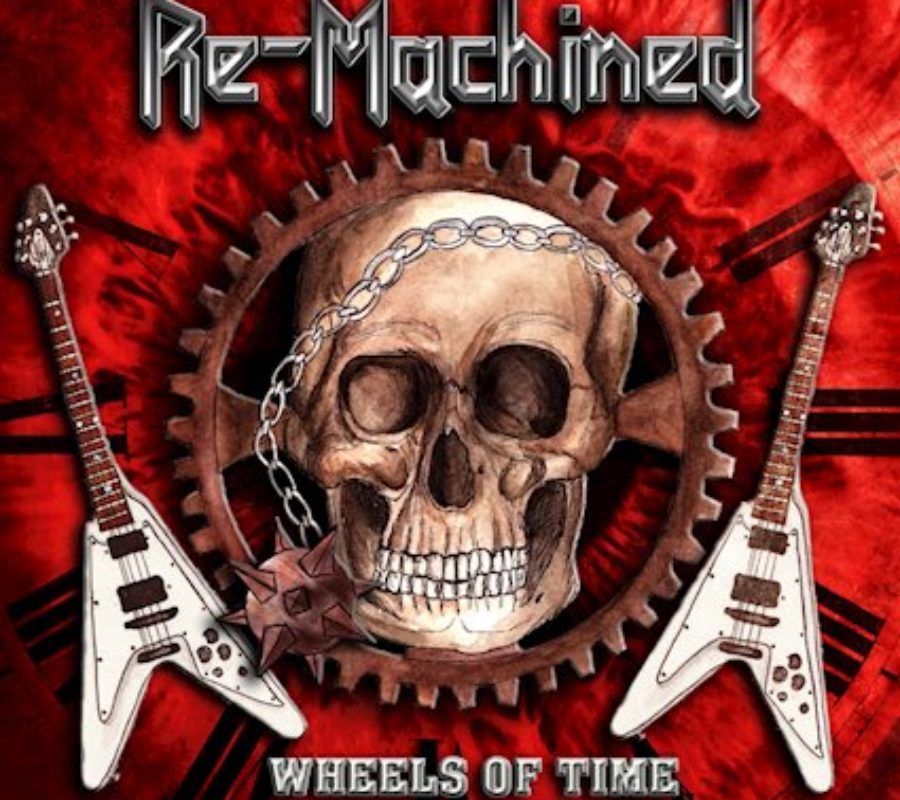 RE-MACHINED – to release their album “Wheels Of Time” via  Pride & Joy Music on February 21, 2020 #remachined