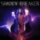 SHADOW BREAKER  – to release their album “Shadow Breaker” via Pride & Joy Music Release on January 24, 2020 #shadowbreaker