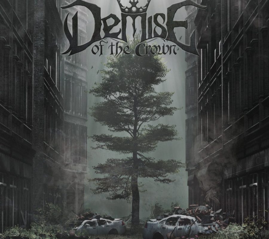 DEMISE OF THE CROWN – Releases First Single/Video from Debut Full-Length “Life in the City” album, scheduled for release on April 24, 2020 #demiseofthecrown