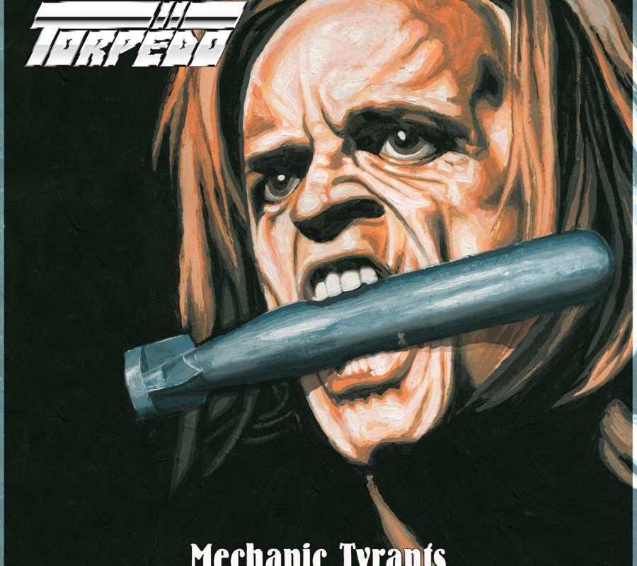 TORPËDO – to reissue “Mechanic Tyrants” EP (6 songs) via Gates of Hell Records on February 21, 2020 #torpedo