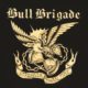 BULL BRIGADE – “Stronger Than Time” 7″ to be released on March 27, 2020 via DEMONS RUN AMOK #bullbrigade