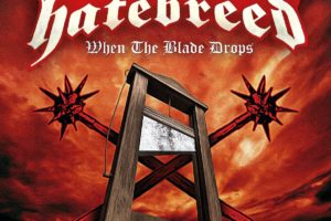 HATEBREED  – returns with first new song in FOUR YEARS with “WHEN THE BLADE DROPS” #hatebreed