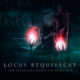 LOCUS REQUIESCAT – released their new album “Into Dimensions Beyond the Utter Void” via Bandcamp #LocusRequiescat