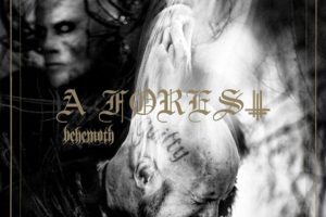 BEHEMOTH – releases new EP “A Forest” digitally worldwide via Metal Blade Records,  launches new single, “Evoe” #behemoth
