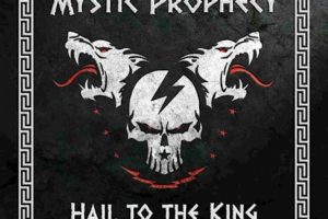 MYSTIC PROPHECY – tease new video/single and start pre-orders for limited crystal clear 7” vinyl of “Hail To The King” #mysticprophecy