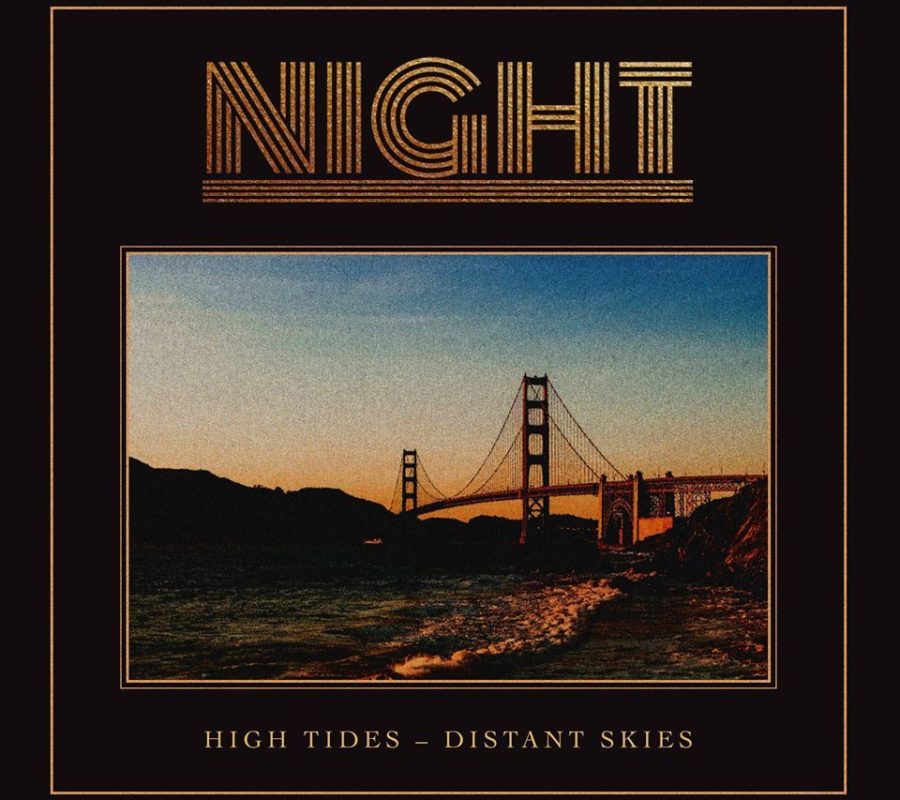 NIGHT – Their album, entitled “High Tides – Distant Skies” is set for release September 11, 2020 on The Sign Records #night