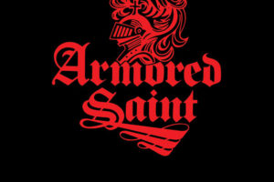 ARMORED SAINT – Announce three classic re-issues on Metal Blade Records #ArmoredSaint