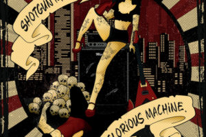 SHOTGUN MISTRESS – Release New Single/Video “Glorious Machine” #shotgunmistress