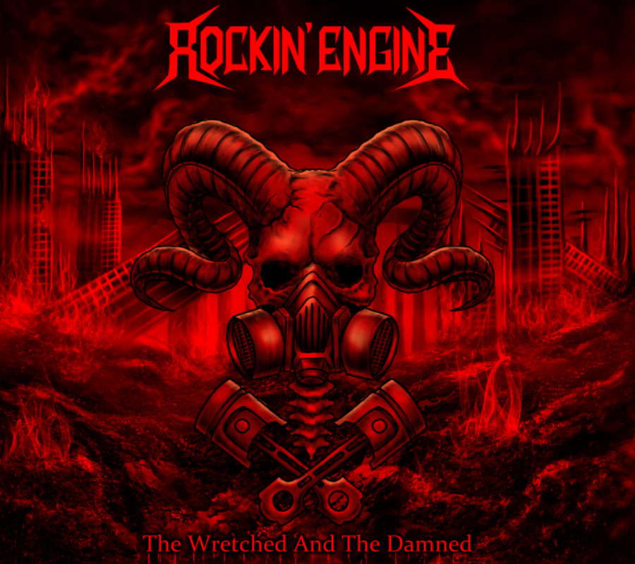 ROCKIN’ ENGINE – watch/listen to the new video/single “Let It Burn” Off “The Wretched And The Damned” album (due out october 31, 2020) #rockinengine