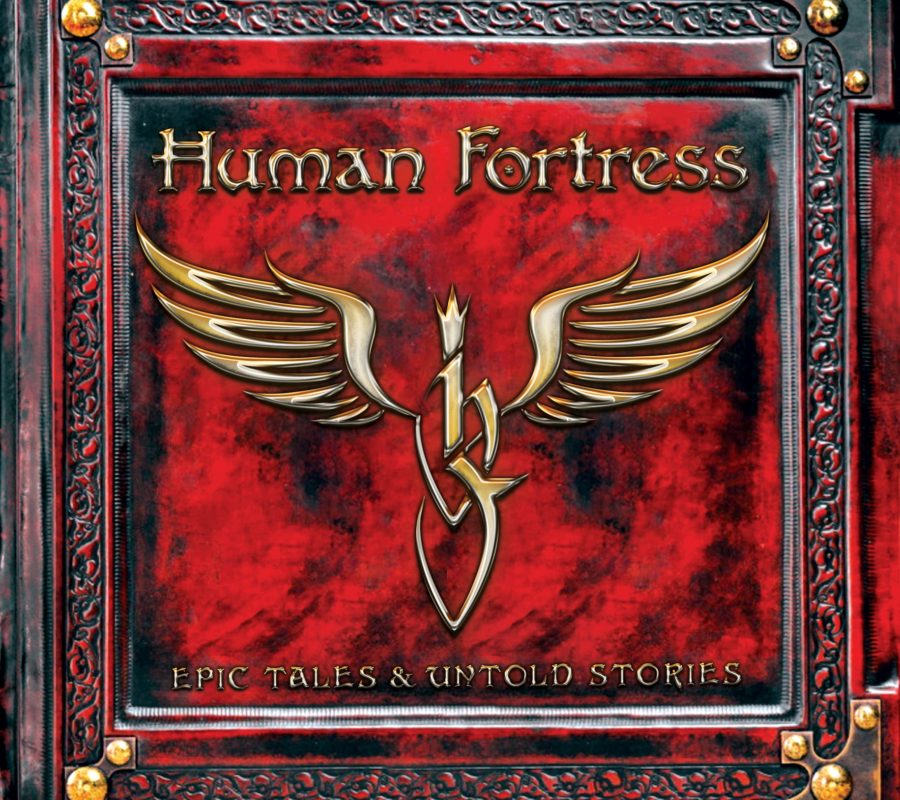HUMAN FORTRESS – set to release “Epic Tales & Untold Stories” – album of new, rare and previously unreleased tracks mixed with the band’s best songs #humanfortress