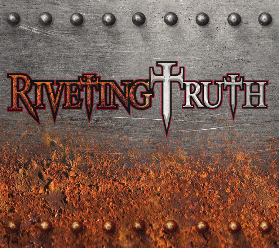 RIVETING TRUTH – to release debut EP featuring guest appearances from famed Whitecross and Angelica guitarists via Roxx Records #rivetingtruth